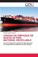 UNIDAD DE EMPAQUE DE NUEVE (9) PIES, MATERIAL RECICLABLE: Uso en transporte nacional e internacional en contenedores estándar de 20 y 40 pies 6200420041 Book Cover