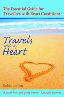 Travels with My Heart: The Essential Guide for Travellers with Heart Conditions 1905886888 Book Cover