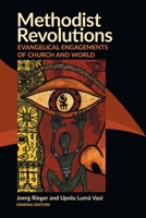 Methodist Revolutions : Evangelical Engagements of Church and World 1945935944 Book Cover