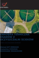 Obróbka Termiczna Osadów Z Oczyszczalni Ścieków 6630285611 Book Cover