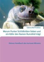 Warum Punker Schildkröten lieben und ein Käfer den Namen Rumsfeld trägt 373576956X Book Cover