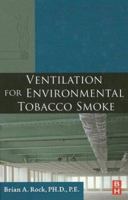 Ventilation for Environmental Tobacco Smoke 0123708869 Book Cover