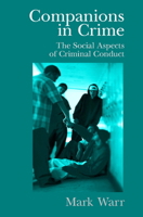 Companions in Crime: The Social Aspects of Criminal Conduct (Cambridge Studies in Criminology) 0521009162 Book Cover