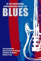 At The Crossroads: Conversations about the Blues 1986275256 Book Cover