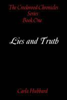 The Creekwood Chronicles: Lies and Truth: The Creekwood Chronicles: Lies and Truth 1515036782 Book Cover
