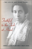 Faithful to the Task at Hand: The Life of Lucy Diggs Slowe 1438442580 Book Cover