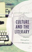 Culture and the Literary: Matter, Metaphor, Memory 1786616009 Book Cover