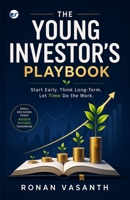 The Young Investor's Playbook: Start Early. Invest Wisely and Let Compounding Work for you 9375006530 Book Cover