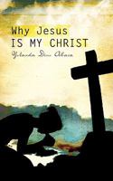 Why Jesus Is My Christ 1607916444 Book Cover