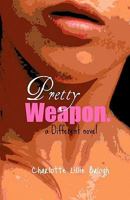Pretty Weapon. 1453826947 Book Cover
