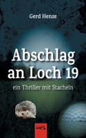 Abschlag an Loch 19: ein Thriller mit Stacheln (German Edition) 3752626682 Book Cover