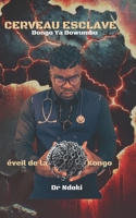 CERVEAU ESCLAVE: Bongo ya Bowumbu (French Edition) B0F1DBWMLC Book Cover