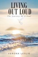 Living Out Loud: The Journey Of A Soul 1637109806 Book Cover