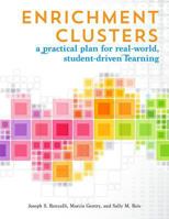 Enrichment Clusters: A Practical Plan for Real-World, Student-Driven Learning 0936386940 Book Cover
