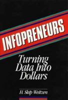 Infopreneurs: Turning Data into Dollars 0471528242 Book Cover