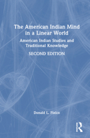 The American Indian Mind in a Linear World: American Indian Studies and Traditional Knowledge 1032710195 Book Cover