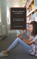 Profit and Pedagogy: Academic Capitalism and the Freshman Year 1498532667 Book Cover
