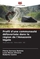 Profil d'une communauté défavorisée dans la région de l'Amazonie légale 6209600395 Book Cover