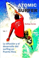 Atomic Surfer: La difusi�n y el desarrollo del surfing en Puerto null Book Cover