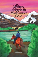 The Mystery of Hezekiah MacKenzie’s Gold B0DKTVYGBY Book Cover