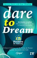 dare to dream - Atrévete a Soñar: Descubre el poder de tu voz, tu historia y tus sueños (Spanish Edition) 1953689876 Book Cover