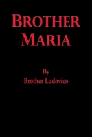 Brother Maria 142183541X Book Cover