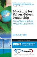 Educating for Values-Driven Leadership: Giving Voice to Values Across the Curriculum 1606495461 Book Cover
