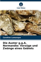 Die Auster g.g.A. Normandie: Vorzüge und Zwänge eines Gebiets 6203594253 Book Cover