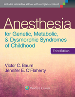 Anesthesia for Genetic, Metabolic, and Dysmorphic Syndromes of Childhood 0781779383 Book Cover