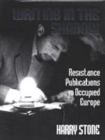 Writing in the Shadow: Newspapers and Books Published by the Resistance Movements of Occupied Europe During the Second World War 0714634247 Book Cover