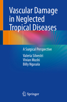 Vascular Damage in Neglected Tropical Diseases: A Surgical Perspective 3031533526 Book Cover