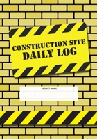 Construction Site Daily Log: Construction Superintendent Daily Log Book | Jobsite Project Management Report, Site Book, Labourer Notebook Diary, Tasks, Schedules 1677994266 Book Cover