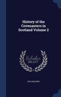 History Of The Covenanters In Scotland; Volume 2 1016613121 Book Cover