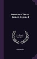 Memoirs of Doctor Burney; Volume I 1017520550 Book Cover