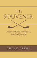 The Souvenir: A Story of Faith, Redemption, and the Gift of Life 1664232257 Book Cover