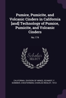 Pumice, Pumicite, and Volcanic Cinders in California Bulletin 174, 1956 1379212723 Book Cover