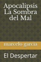 Apocalipsis La Sombra del Mal 1719996849 Book Cover