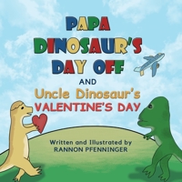 Papa Dinosaur's Day Off and Uncle Dinosaur's Valentine's Day 1646209397 Book Cover