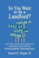 So You Want to Be a Landlord? 1484904427 Book Cover