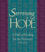 Sorrowing in Hope: A Path of Healing for the Bereaved 1577482034 Book Cover