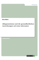 Alltagsrassismus und die gesundheitlichen Auswirkungen auf seine Adressaten (German Edition) 3346230430 Book Cover