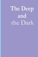 The Deep and the Dark 1517735653 Book Cover