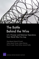 The Battle Behind the Wire: U.S. Prisoner and Detainee Operations from World War II to Iraq 0833050451 Book Cover