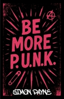 Be More P.U.N.K. 1067650504 Book Cover