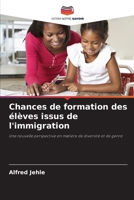 Chances de formation des élèves issus de l'immigration (French Edition) 6209004512 Book Cover