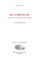 De la biocratie: La prise de pouvoir des États sur la santé des hommes (Collection Vie sociale et politique) (French Edition) 2924932335 Book Cover