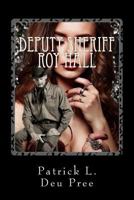 Deputy Sheriff Roy Hall: A KIng's River County Saga 154640760X Book Cover