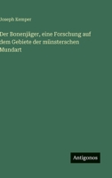 Der Bonenjäger, eine Forschung auf dem Gebiete der münsterschen Mundart 3368651730 Book Cover
