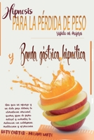 Hipnosis Para La Pérdida De Peso Rápida En Mujeres Y Banda Gástrica Hipnótica: Una guía sin esfuerzo y sin dieta para detener la alimentación ... y afirmaciones. B0F79VNR7K Book Cover