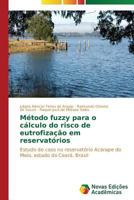Método fuzzy para o cálculo do risco de eutrofização em reservatórios 3639689364 Book Cover